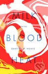 Milk Blood Heat - Dantiel W. Moniz - kniha z kategorie Společenská beletrie