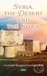 Syria, the Desert and the Sown - Gertrude Margaret Lowthian Bell - kniha z kategorie Humanitní a společenské vědy