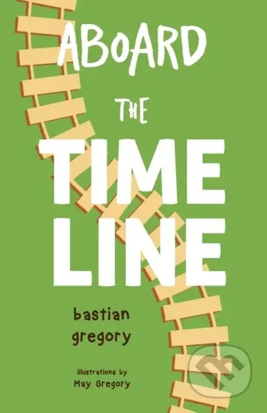 Aboard the Time Line - Bastian Gregory - kniha z kategorie Pro děti