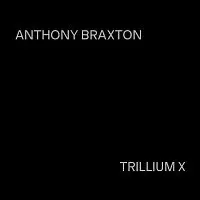 PMP Orchestra, Roland Dahinden – Anthony Braxton: Trillium X CD
