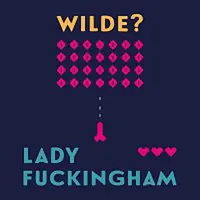 Vilma Sodomová – Wilde: Lady Fuckingham