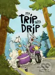 My Trip with Drip (A Graphic Novel) - Josephine Mark