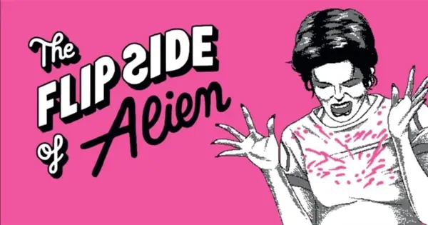 The Flip Side ofâ€¦Alien