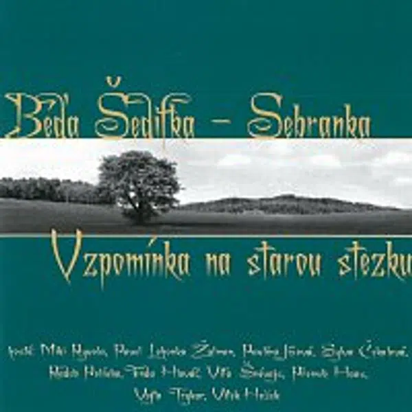 Šedifka Béďa & Sebranka – Vzpomínka na starou stezku