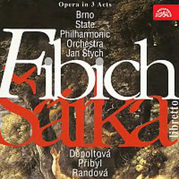 Různí interpreti – Fibich: Šárka. Opera
