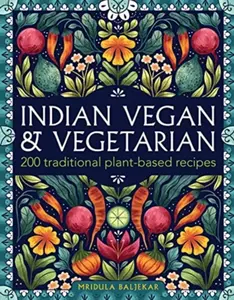 Indian Vegan &  Vegetarian - Mridula Baljekar