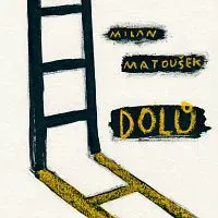 Milan Matoušek – Dolů
