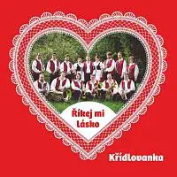 Křídlovanka – Říkej mi lásko