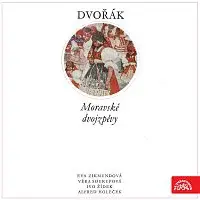 Věra Soukupová, Eva Zikmundová, Ivo Žídek – Dvořák: Moravské dvojzpěvy
