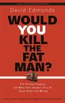Would You Kill the Fat Man? - Edmonds David