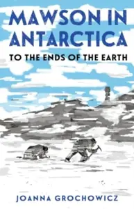 Mawson in Antarctica - Joanna Grochowicz