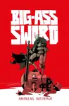 BIG-ASS SWORD - Andreas Butzbach
