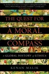The Quest for a Moral Compass - Kenan Malik