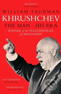 Khrushchev (The Man And His Era) - William Taubman