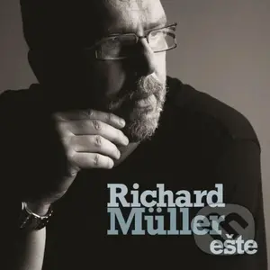 Richard Müller: Ešte - Richard Müller