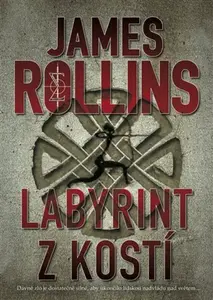 Labyrint z kostí - James Rollins
