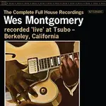 Wes Montgomery – The Complete Full House Recordings [Live At Tsubo / 1962]