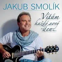 Jakub Smolík – Vítám každý nový den…