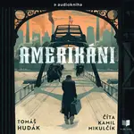 Amerikáni - Tomáš Hudák - audiokniha
