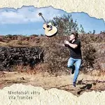 Víťa Troníček – Mnohotváří větru