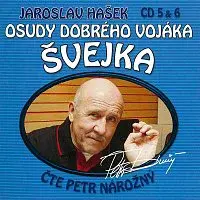 Petr Nárožný – Hašek: Osudy dobrého vojáka Švejka CD 5 & 6 CD