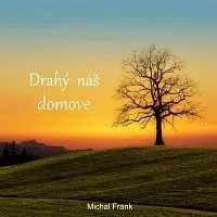 Michal Frank – Drahý náš domove