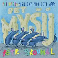 Petr Skoumal – Pět myšů / Písničky pro děti CD