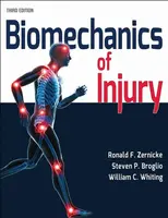 Biomechanics of Injury - William C. Whiting, Ronald F. Zernicke, Steven P. Broglio