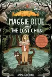 Maggie Blue and the Lost Child - Anna Goodall