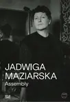 Jadwiga Maziarska: Assembly
