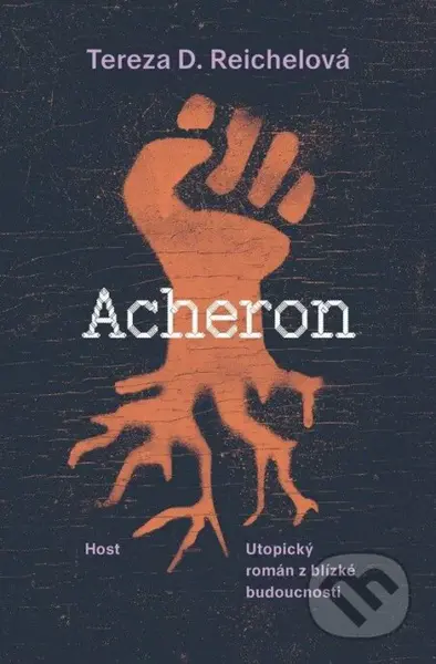 Acheron - Utopický román z blízké budoucnosti - D. Tereza Reichelová
