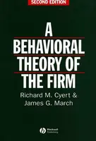 Behavioral Theory of the Firm - James G.  March, Richard M.  Cyert
