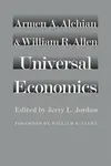 Universal Economics - Armen A Alchian, William R Allen