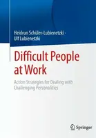 Difficult People at Work - Heidrun Schuler-Lubienetzki, Ulf Lubienetzki