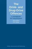 The Drink- and Drug-Drive Offences: A Handbook for Practitioners - P. M. Callow