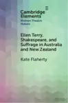Ellen Terry, Shakespeare, and Suffrage in Australia and New Zealand - Kate  Flaherty