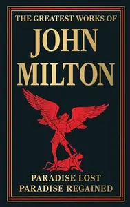 The Greatest Works of John Milton
