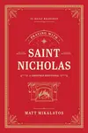 Praying with Saint Nicholas - Matt Mikalatos