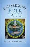 Lanarkshire Folk Tales - Allison Galbraith