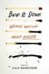 Burn It Down - Lilly Dancyger