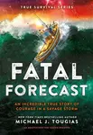 Fatal Forecast - Michael J. Tougias