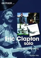 Eric Clapton Solo On Track - Andrew Wild