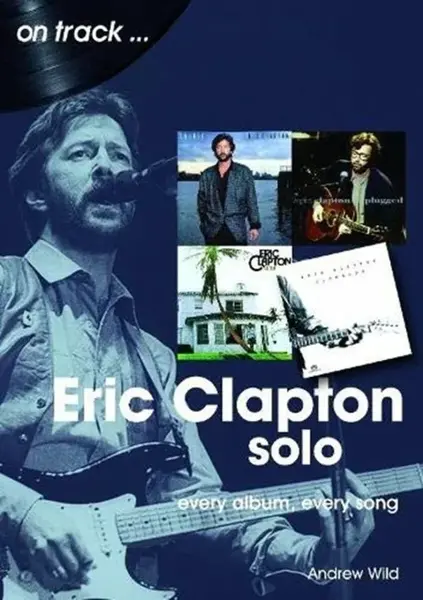 Eric Clapton Solo On Track - Andrew Wild