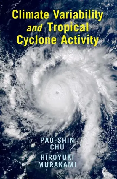 Climate Variability and Tropical Cyclone Activity - Hiroyuki Murakami, Pao-Shin  Chu