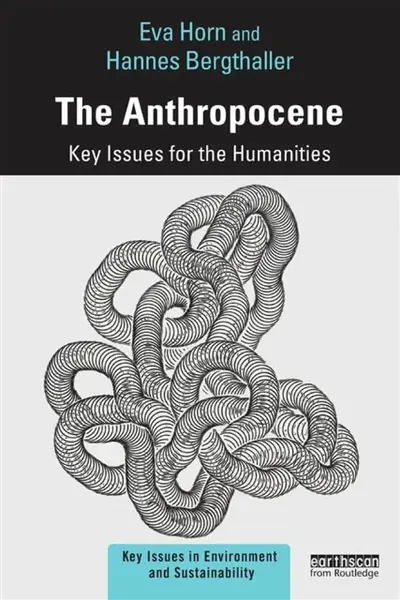 The Anthropocene - Eva Horn, Hannes Bergthaller