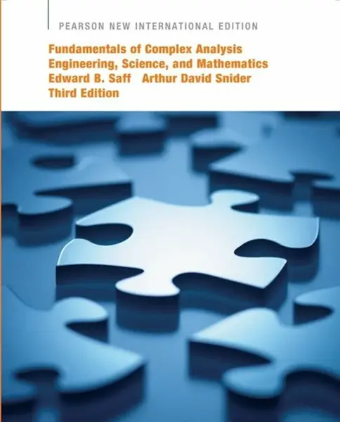 Fundamentals of Complex Analysis with Applications to Engineering, Science, and Mathematics - Arthur Snider, Edward Saff
