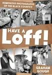 Have a Loff! - Graham Gough