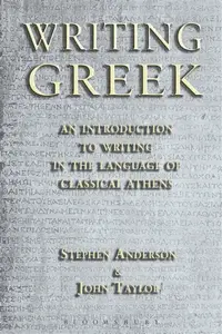 Writing Greek - Stephen P. Anderson, Dr John  Taylor