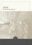 Jude: Evangelical Exegetical Commentary - Herbert W. Iv Bateman