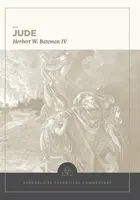Jude: Evangelical Exegetical Commentary - Herbert W. Iv Bateman